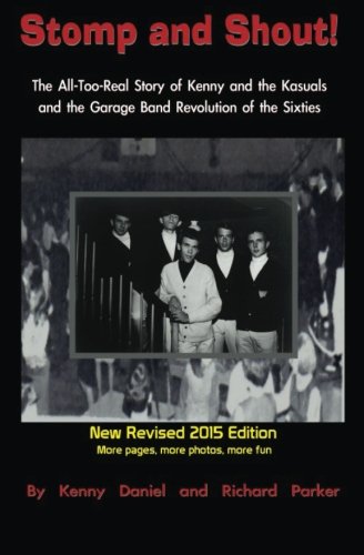 Stomp and Shout: The All-Too-Real Story of Kenny and the Kasuals and the Garage Band Revolution of the Sixties von Oomph Media, LLC