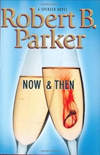 Now & Then: A Spenser Novel