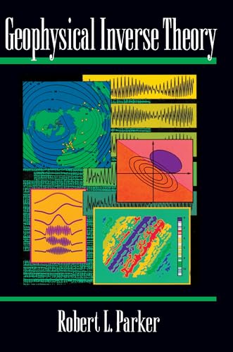 Geophysical Inverse Theory (Princeton Series in Geophysics)