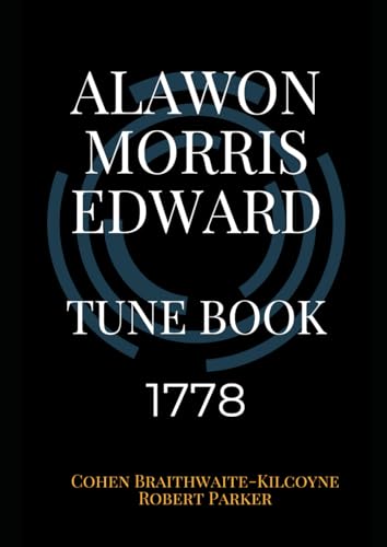 Alawon Morris Edward 1778: Tune Book 1778 von Independently published