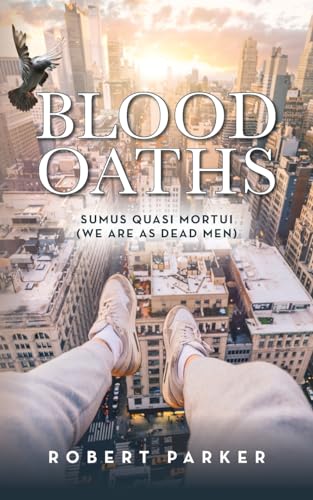 Blood Oaths: Sumus Quasi Mortui (We Are As Dead Men) von Palmetto Publishing