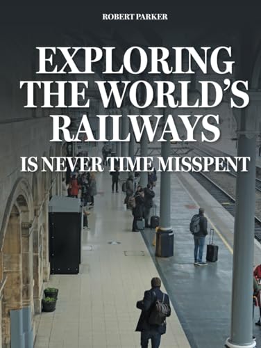 Exploring the World's Railways von Independently published
