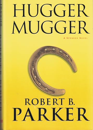 Hugger Mugger: A Spenser Novel Hugger Mugger: A Spenser Novel