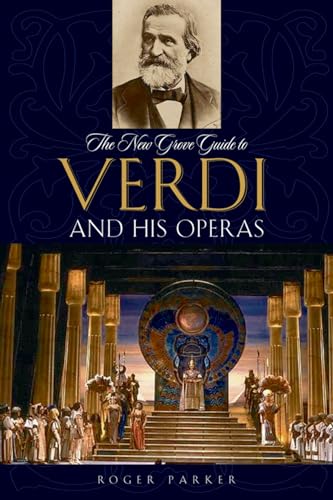 The New Grove Guide to Verdi and His Operas (New Grove Operas) von Oxford University Press, USA