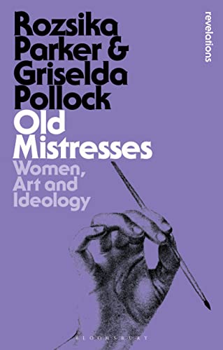 Old Mistresses: Women, Art and Ideology (Bloomsbury Revelations) von Bloomsbury