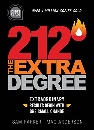 212 The Extra Degree: Extraordinary Results Begin with One Small Change (Motivational Book for Business Leaders) (Ignite Reads)