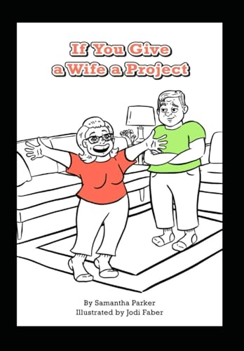 If You Give a Wife a Project: Book 1 ("If you..." Series) von Independently published