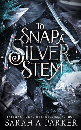 To Snap a Silver Stem (Crystal Bloom, Band 2) von Independently published