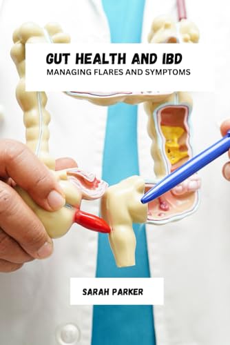Gut health and IBD: Managing flares and symptoms von Independently published