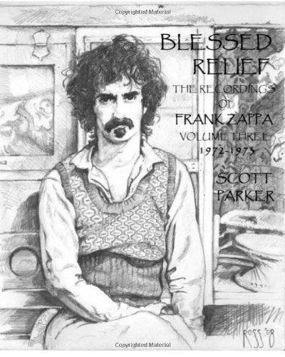 Blessed Relief: The Recordings Of FRANK ZAPPA Volume Three 1972-1973