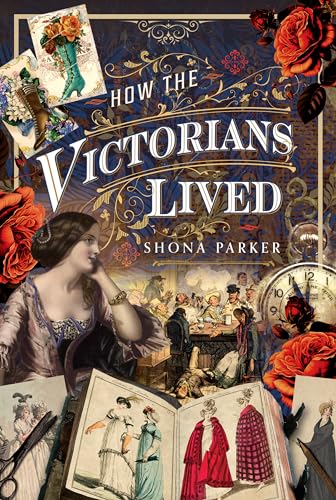 How the Victorians Lived von Pen and Sword Books