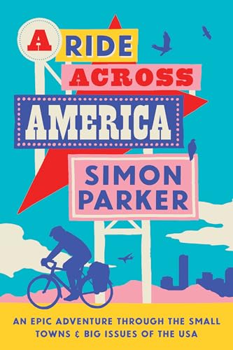 A Ride Across America: An Epic Adventure Through the Small Towns and Big Issues of the USA von September Publishing