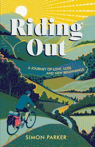 Riding Out: A Journey of Love, Loss and New Beginnings von Summersdale
