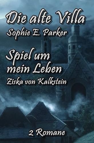 Die alte Villa / Spiel um mein Leben: Mystery-Liebesroman mit regionalem Bezug/ Krimi