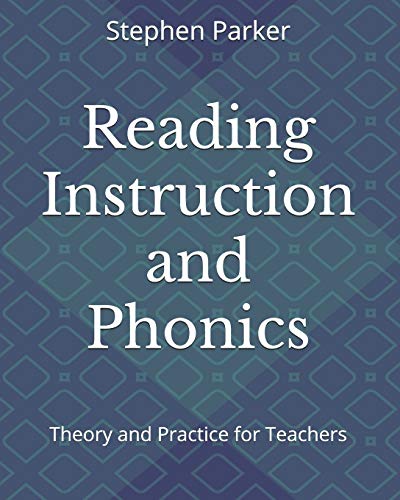Reading Instruction and Phonics: Theory and Practice for Teachers von Royce-Kotran Publishing
