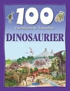 100 faszinierende Tatsachen - Dinosaurier