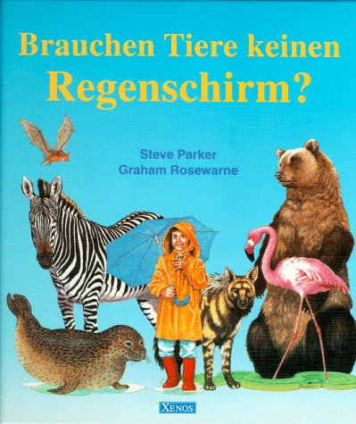 Brauchen Tiere keinen Regenschirm?