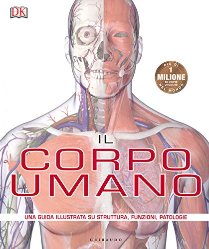 Il corpo umano. Una guida illustrata su struttura, funzioni e patologie (Passioni) von Passioni