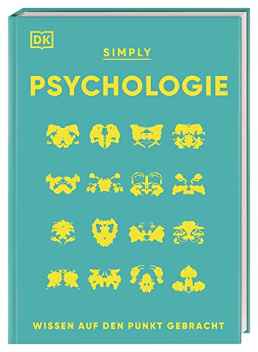 SIMPLY. Psychologie: Wissen auf den Punkt gebracht. Visuelles Nachschlagewerk zu 120 zentralen Themen der Psychologie SIMPLY. Psychologie: Wissen auf den Punkt gebracht. Visuelles Nachschlagewerk zu 120 zentralen Themen der Psychologie von DK