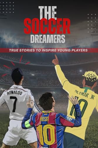 The Soccer Dreamer: True Stories to Inspire Young Players von Independently published