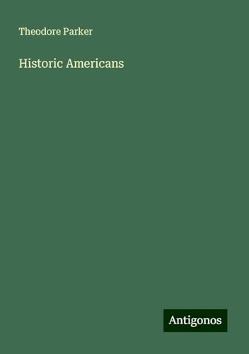 Historic Americans von Antigonos Verlag
