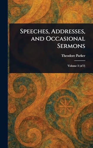 Speeches, Addresses, and Occasional Sermons von Anson Street Press