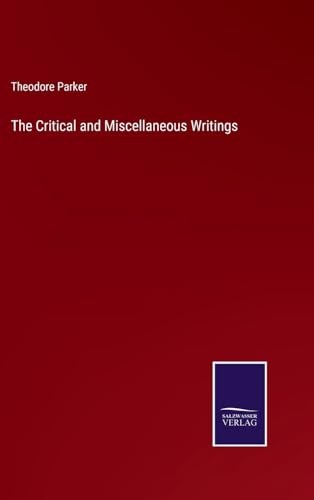 The Critical and Miscellaneous Writings von Salzwasser Verlag
