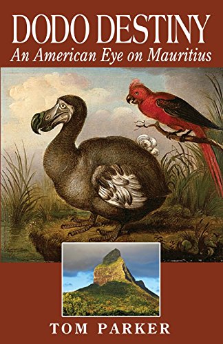 Dodo Destiny: An American Eye On Mauritius von Raconteurs Press, L.L.C.