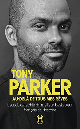 Au-delà de tous mes rêves: L'autobiographie du meilleur basketteur français de l'histoire von J'AI LU