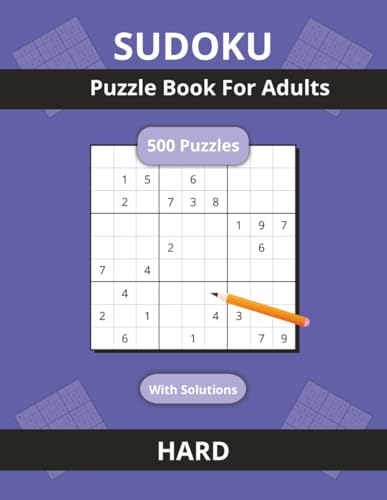 SUDOKU: Puzzle Book For Adults | 500 Hard Puzzles | Full Solutions | Challenging | Sudoku Puzzle Books von Independently published