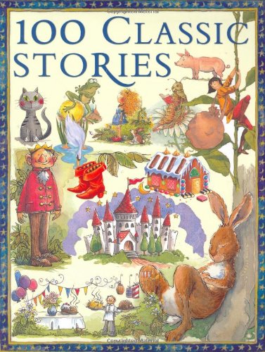 100 Classic Stories 100 Classic Stories