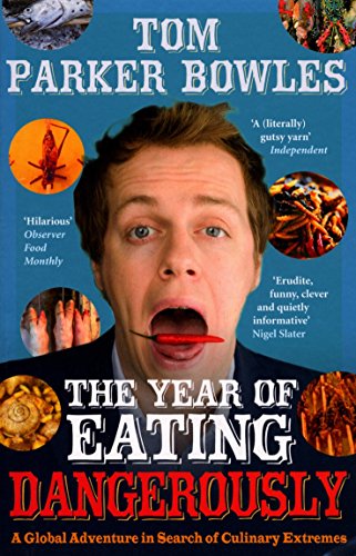 The Year Of Eating Dangerously: A Global Adventure in Search of Culinary Extremes von Ebury Press
