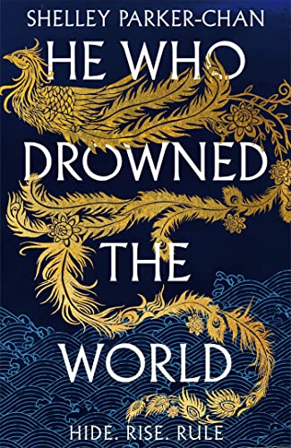 He Who Drowned the World: The Epic Sequel to the Sunday Times Bestselling Historical Fantasy She Who Became the Sun (The Radiant Emperor, 2)