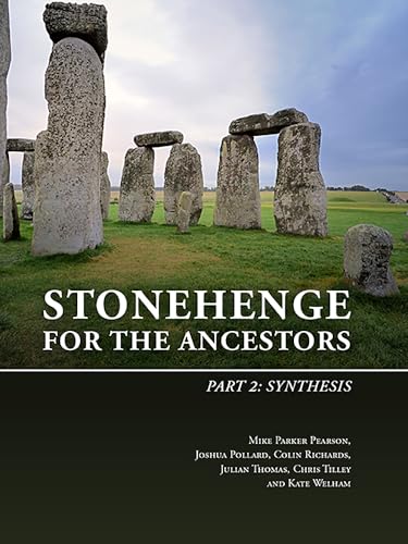 Stonehenge for the Ancestors: Synthesis (Stonehenge Riverside Project, 2, Band 2)