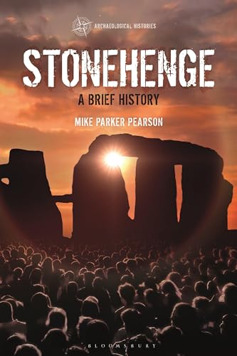 Stonehenge: A Brief History (Archaeological Histories) von Bloomsbury Academic