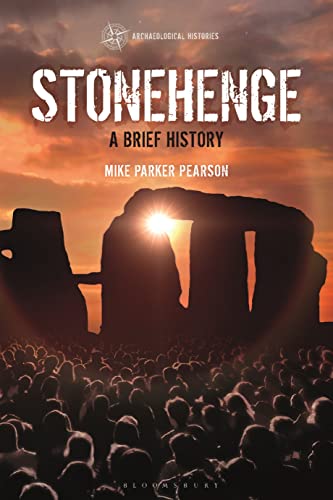 Stonehenge: A Brief History (Archaeological Histories) von Bloomsbury Academic