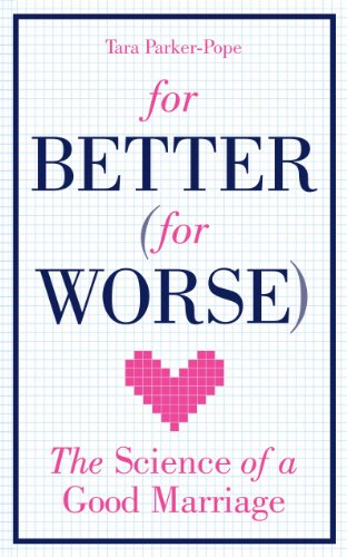 For Better (For Worse): The Science of a Good Marriage