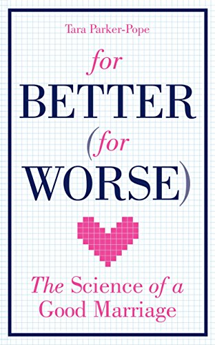 For Better (For Worse): The Science of a Good Marriage