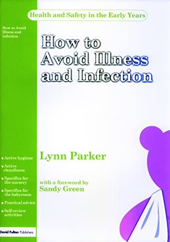 How to Avoid Illness and Infection (Health And Safety in the Early Years S.) von Routledge