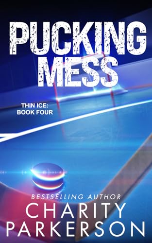 Pucking Mess (Thin Ice, Band 4) von Punk & Sissy Publications