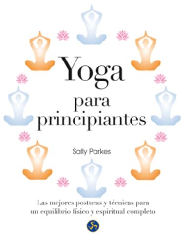 Yoga para principiantes : las mejores posturas y técnicas para un equilibrio físico y espiritual completo von Neo Person