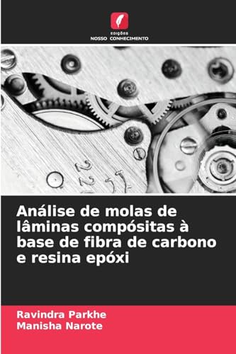 Análise de molas de lâminas compósitas à base de fibra de carbono e resina epóxi von Edições Nosso Conhecimento