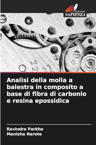 Analisi della molla a balestra in composito a base di fibra di carbonio e resina epossidica von Edizioni Sapienza