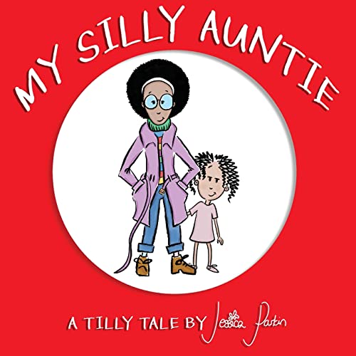 My Silly Auntie: Children's Funny Picture Book (Tilly Tales, Band 1) von Pippa Jeffcock