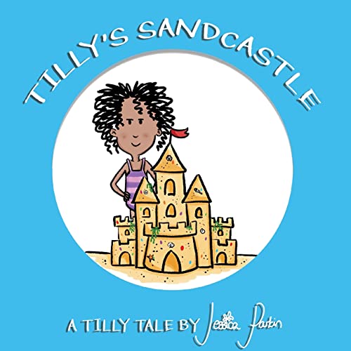 Tilly's Sandcastle: Children's Funny Picture Book (Tilly Tales, Band 4) von Pippa Jeffcock