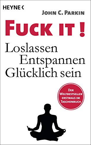 Fuck It!: Loslassen - Entspannen - Glücklich sein von Heyne Taschenbuch