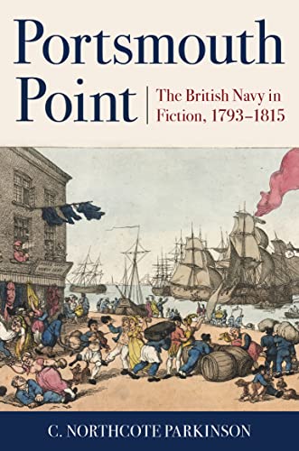 Portsmouth Point: The British Navy in Fiction, 1793-1815 (Classics of Naval Fiction)