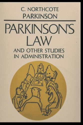 Parkinson's Law, and Other Studies in Administration