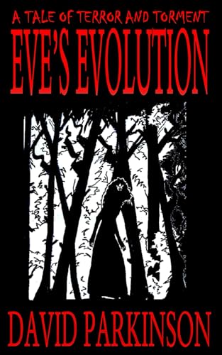 Eve's Evolution: A Survival Mystery Horror Story (The Tales of Terror and Torment) von Independently published