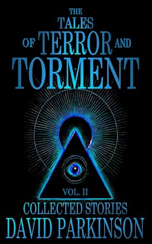 The Tales of Terror and Torment Vol. II: A Horror Short Story Collection von Independently published